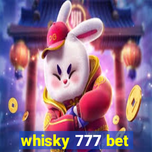 whisky 777 bet